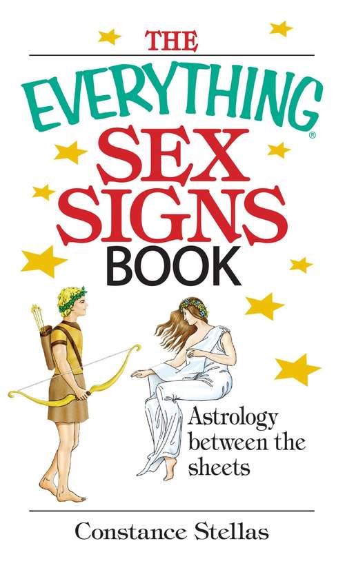 Book cover of The Everything Sex Signs Book: Astrology Between the Sheets