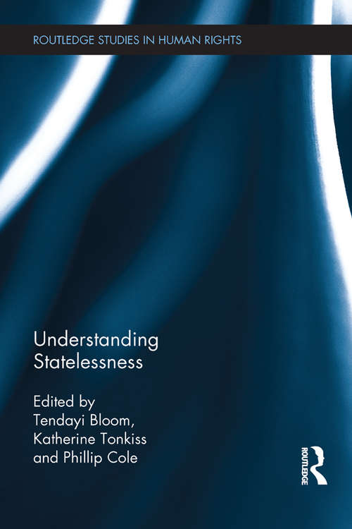 Understanding Statelessness (Routledge Studies in Human Rights)