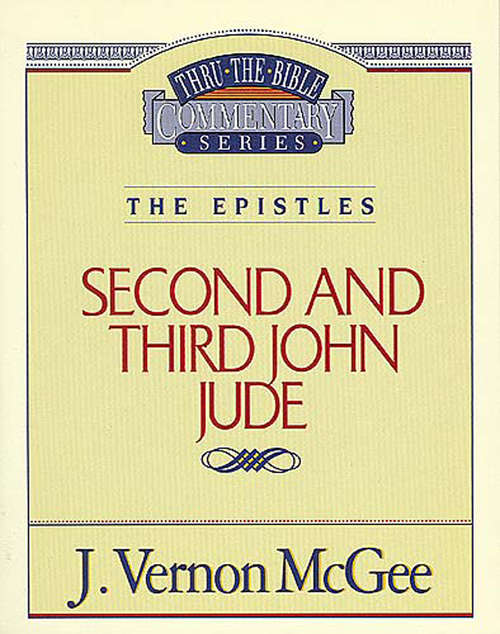 Book cover of Thru the Bible Vol. 57: The Epistles (2 and 3 John/Jude)