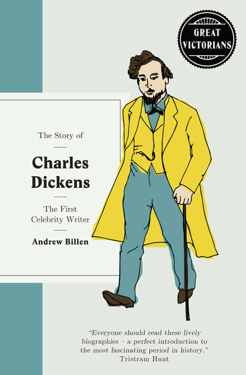 Book cover of Charles Dickens: The First Celebrity Writer (Great Victorians Ser.)