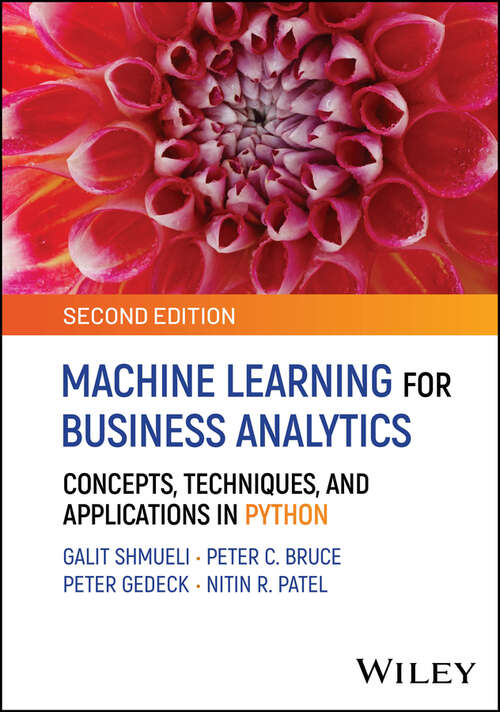 Book cover of Machine Learning for Business Analytics: Concepts, Techniques, and Applications in Python