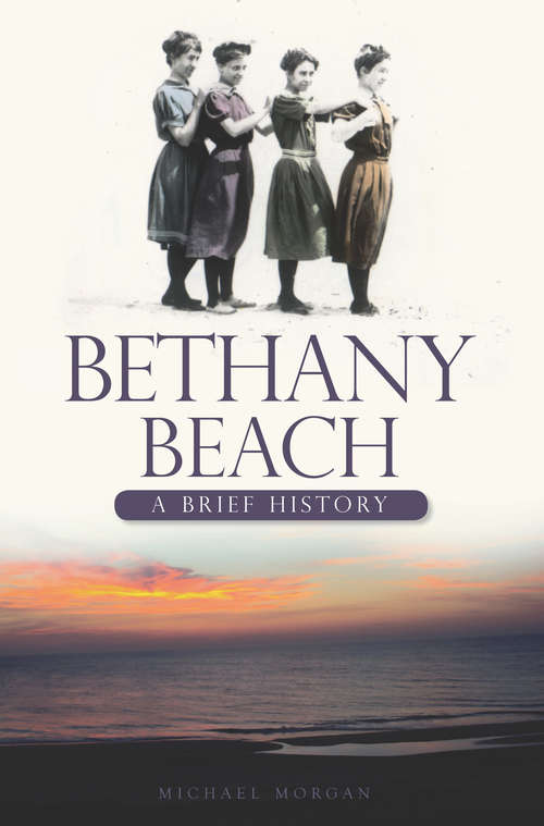Bethany Beach: A Brief History (Brief History)