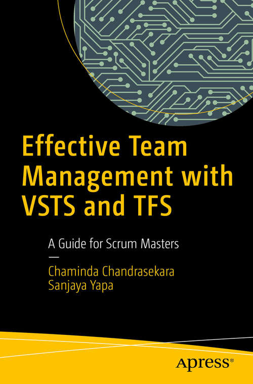 Book cover of Effective Team Management with VSTS and TFS: A Guide For Scrum Masters (1st ed.)