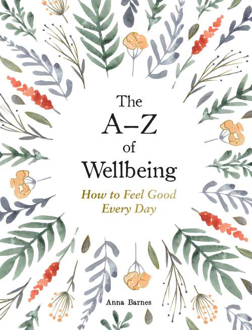 Book cover of The A–Z of Wellbeing: How to Feel Good Every Day