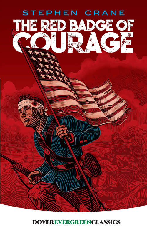 The Red Badge of Courage: An Episode Of The American Civil War... (Dover Children's Evergreen Classics)