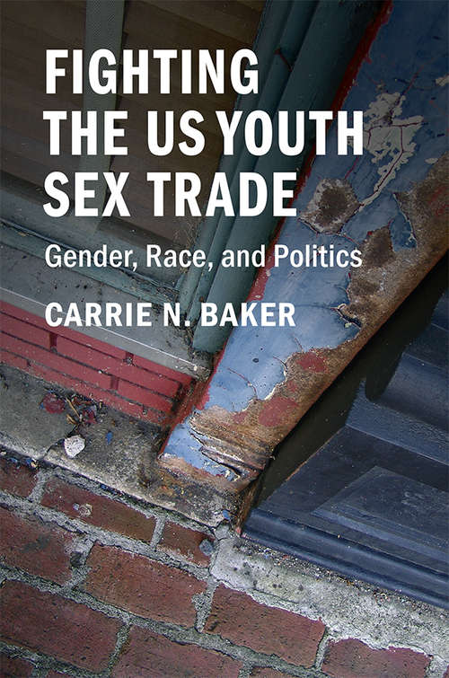 Book cover of Fighting the US Youth Sex Trade: Gender, Race, and Politics