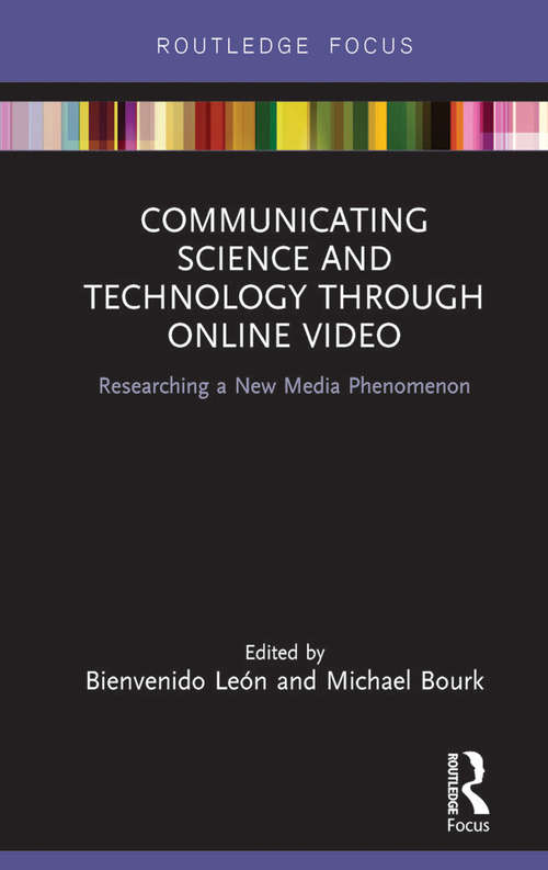 Book cover of Communicating Science and Technology Through Online Video: Researching a New Media Phenomenon (Routledge Focus on Communication Studies)