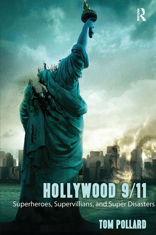 Book cover of Hollywood 9/11: Superheroes, Supervillains, and Super Disasters