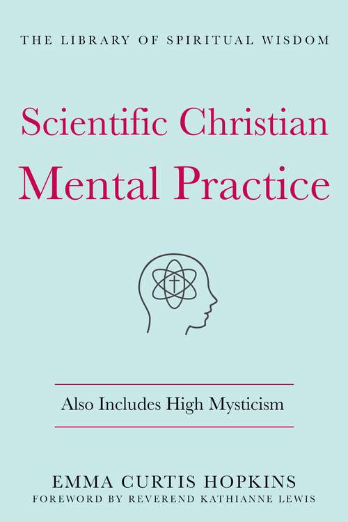 Book cover of Scientific Christian Mental Practice: (The Library of Spiritual Wisdom) (The Library of Spiritual Wisdom)