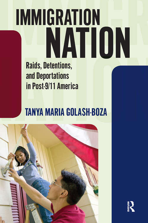 Book cover of Immigration Nation: Raids, Detentions, and Deportations in Post-9/11 America