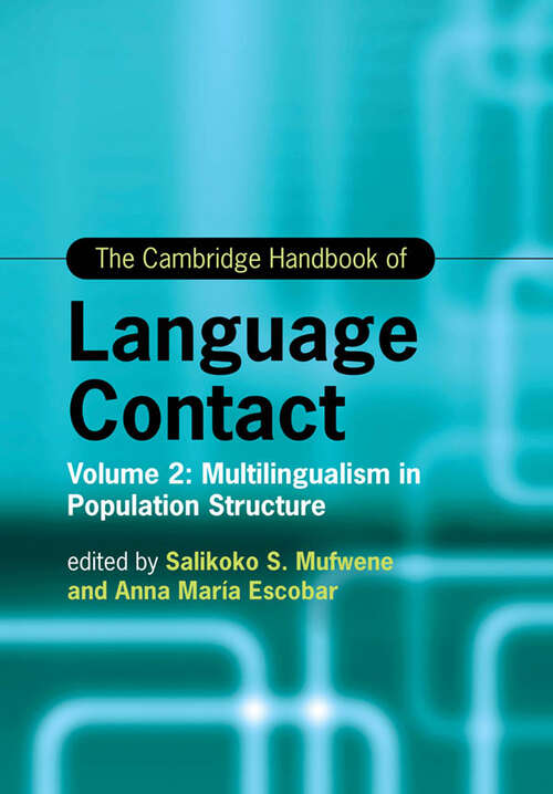 Book cover of The Cambridge Handbook of Language Contact: Volume 2: Multilingualism in Population Structure (Cambridge Handbooks in Language and Linguistics)