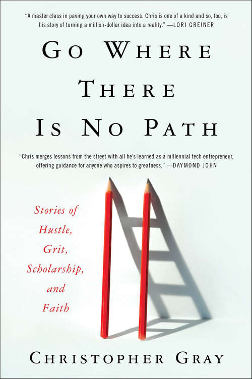 Book cover of Go Where There Is No Path: Stories of Hustle, Grit, Scholarship, and Faith