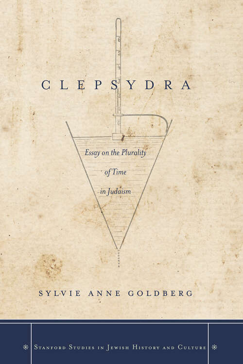 Book cover of Clepsydra: Essay on the Plurality of Time in Judaism