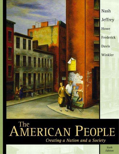 The American People: Creating a Nation and a Society, Single Volume-Sixth Edition