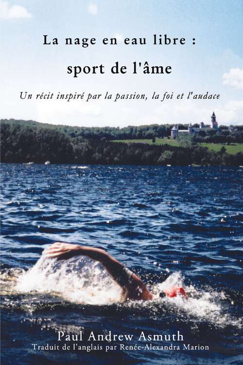 Book cover of Marathon Swimming The Sport of the Soul (French Language Edition): Inspiring Stories of Passion, Faith, and Grit