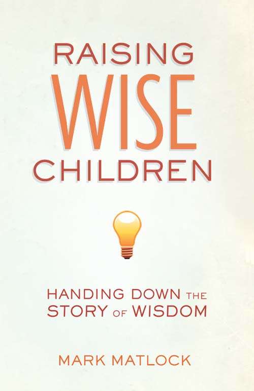 Book cover of Raising Wise Children: Handing Down the Story of Wisdom