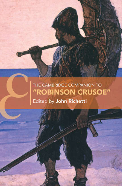 The Cambridge Companion to ‘Robinson Crusoe’ (Cambridge Companions To Literature)