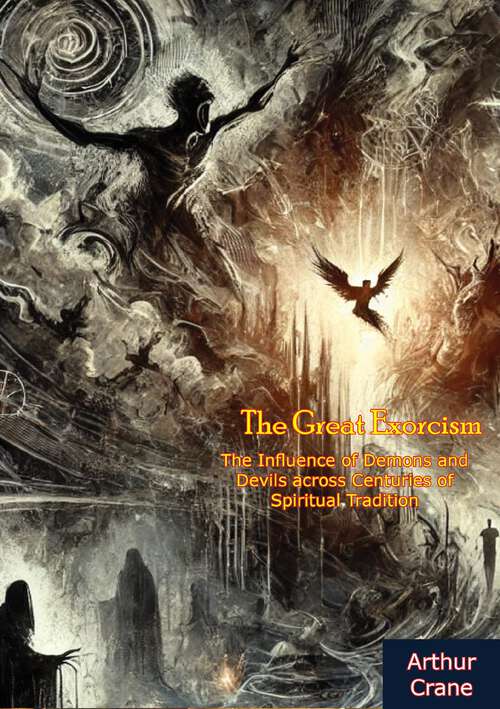 Book cover of The Great Exorcism: The Influence of Demons and Devils across Centuries of Spiritual Tradition
