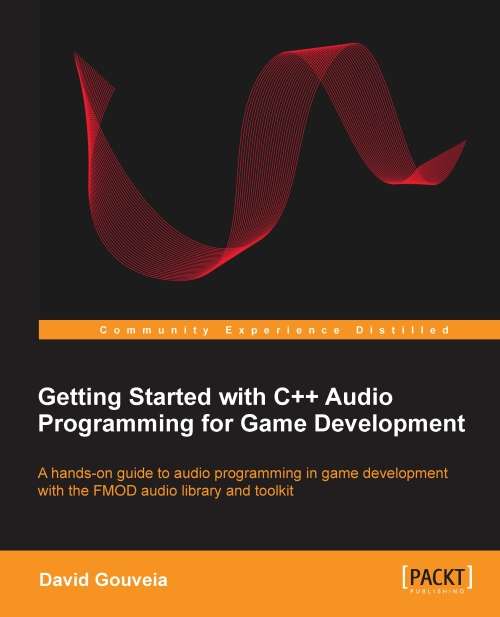 Book cover of Getting Started with C++ Audio Programming for Game Development