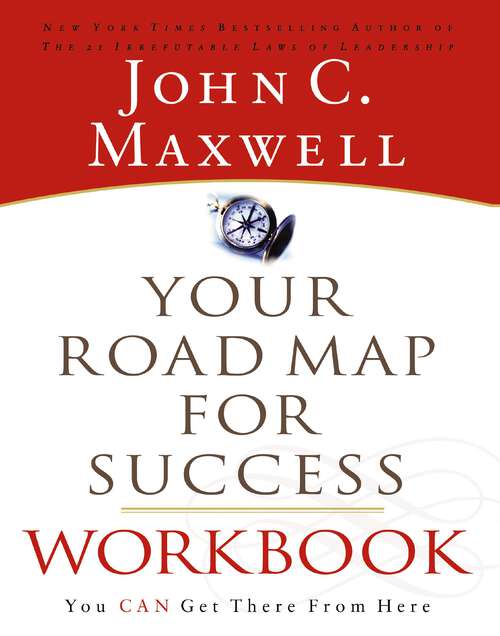 Book cover of Your Road Map For Success Workbook: You Can Get There From Here