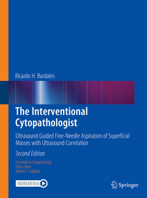 Book cover of The Interventional Cytopathologist: Ultrasound Guided Fine-Needle Aspiration of Superficial Masses with Ultrasound Correlation (Second Edition 2024) (Essentials in Cytopathology #30)