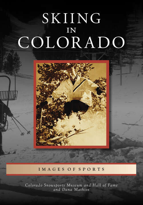 Book cover of Skiing in Colorado (Images of Sports)