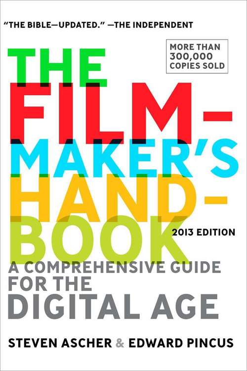 Book cover of The Filmmaker's Handbook 2013: A Comprehensive Guide for the Digital Age (Fourth Edition)