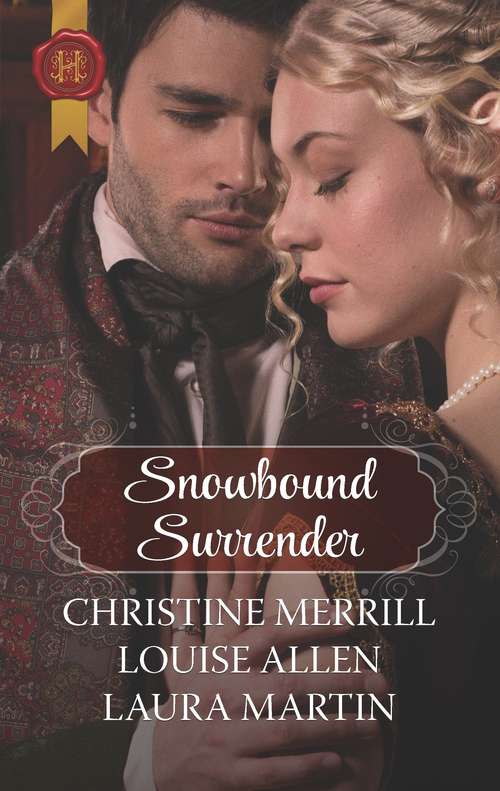 Snowbound Surrender: Their Mistletoe Reunion / Snowed In With The Rake / Christmas With The Major (Mills And Boon Historical Ser. #1)