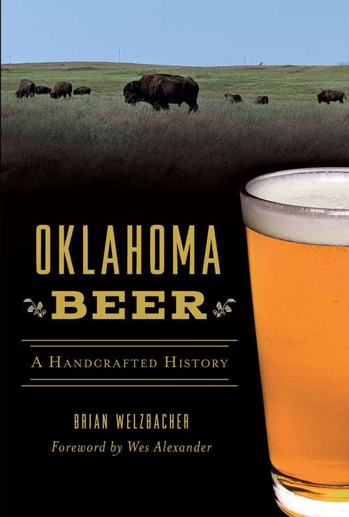 Book cover of Oklahoma Beer: A Handcrafted History (American Palate)