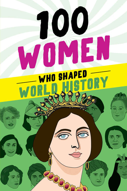 Book cover of 100 Women Who Shaped World History (100 Series)