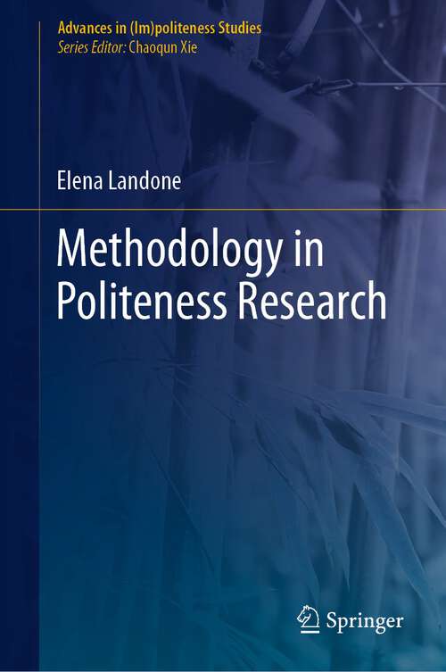 Book cover of Methodology in Politeness Research (1st ed. 2022) (Advances in (Im)politeness Studies)