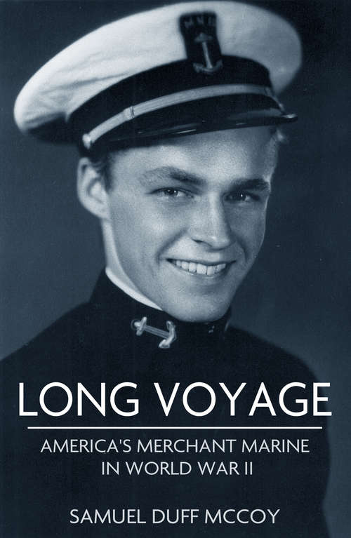 Long Voyage: America's Merchant Marine in World War II