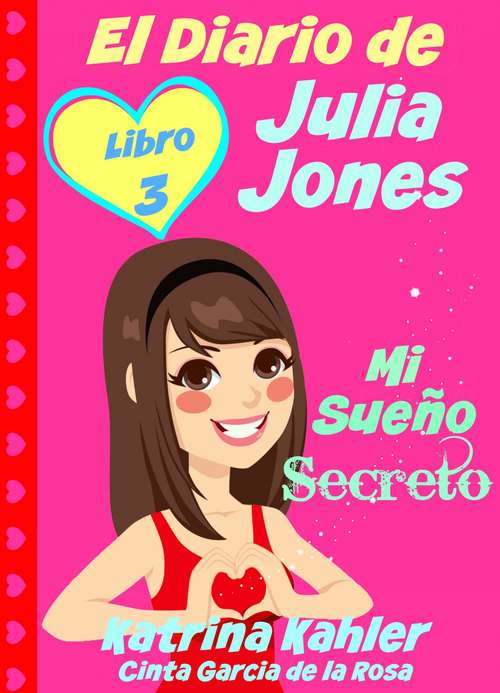 Book cover of El Diario de Julia Jones - Libro 3 - Mi Sueño Secreto