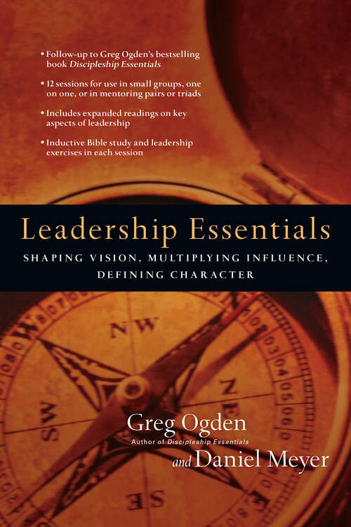 Book cover of Leadership Essentials: Shaping Vision, Multiplying Influence, Defining Character (The\essentials Set Ser.)