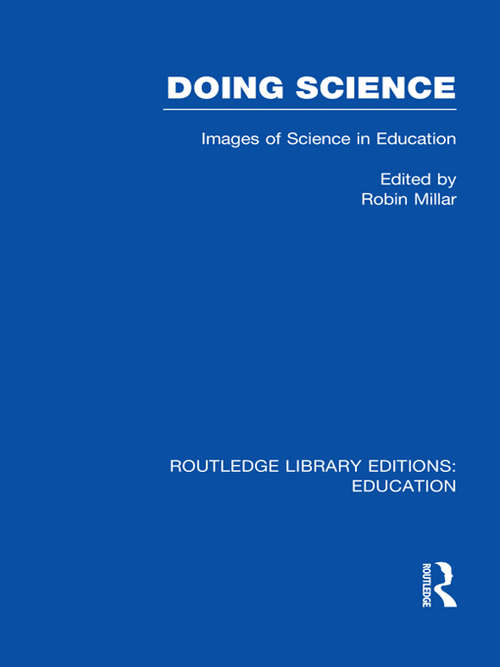 Book cover of Doing Science: Images of Science in Science Education (Routledge Library Editions: Education)