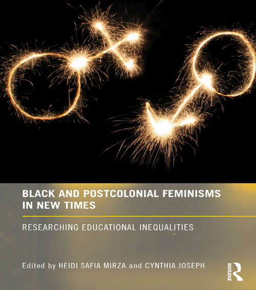 Book cover of Black and Postcolonial Feminisms in New Times: Researching Educational Inequalities