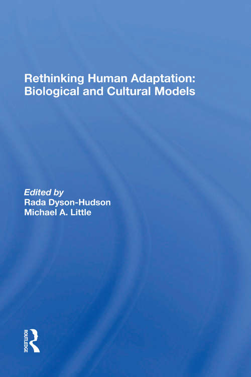 Rethinking Human Adaptation: Biological And Cultural Models
