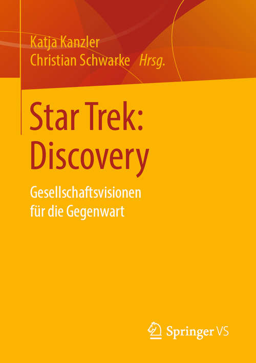 Book cover of Star Trek: Gesellschaftsvisionen für die Gegenwart (1. Aufl. 2019)