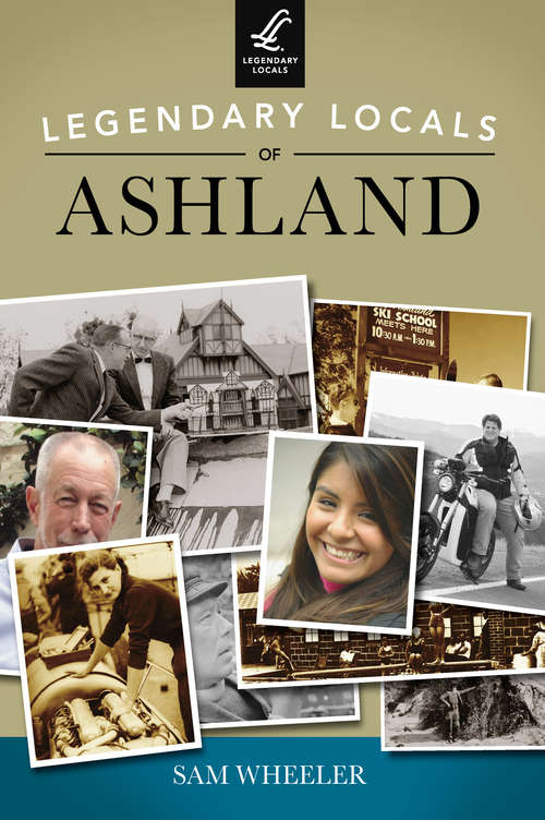 Book cover of Legendary Locals of Ashland (Legendary Locals)