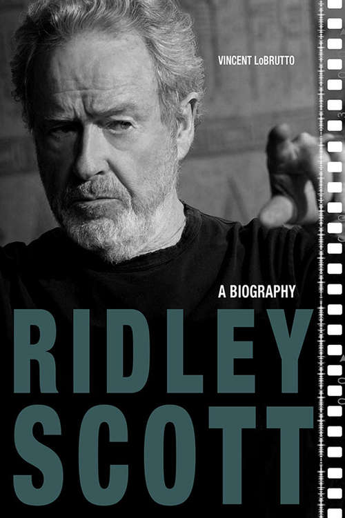 Book cover of Ridley Scott: A Biography (Screen Classics)