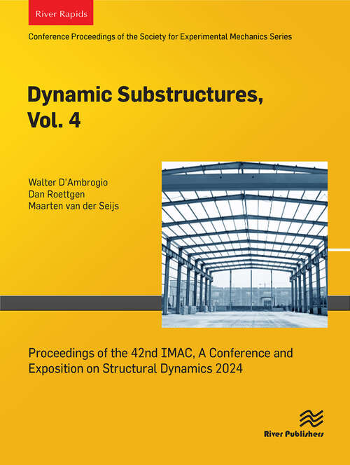 Book cover of Dynamic Substructures, Vol. 4: Proceedings of the 42nd IMAC, A Conference and Exposition on Structural Dynamics 2024 (1)
