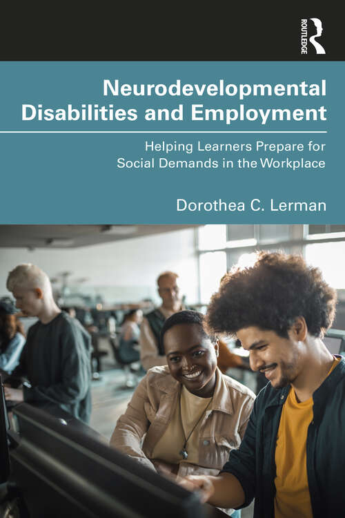 Book cover of Neurodevelopmental Disabilities and Employment: Helping Learners Prepare for Social Demands in the Workplace