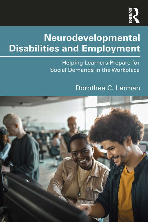 Book cover of Neurodevelopmental Disabilities and Employment: Helping Learners Prepare for Social Demands in the Workplace