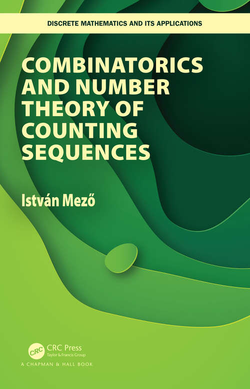 Book cover of Combinatorics and Number Theory of Counting Sequences (Discrete Mathematics and Its Applications)