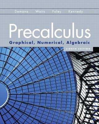 Precalculus: Graphical, Numerical, Algebraic (Eighth Edition)