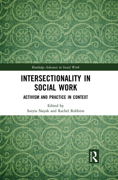 Intersectionality in Social Work: Activism and Practice in Context (Routledge Advances in Social Work)