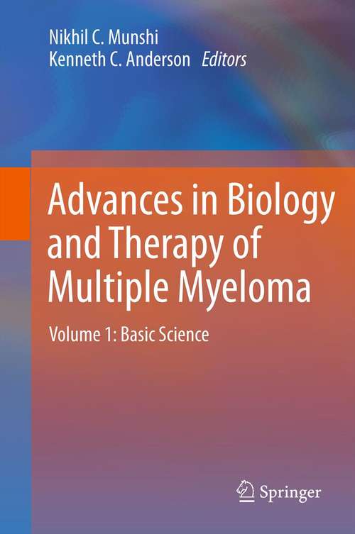 Book cover of Advances in Biology and Therapy of Multiple Myeloma: Volume 1: Basic Science