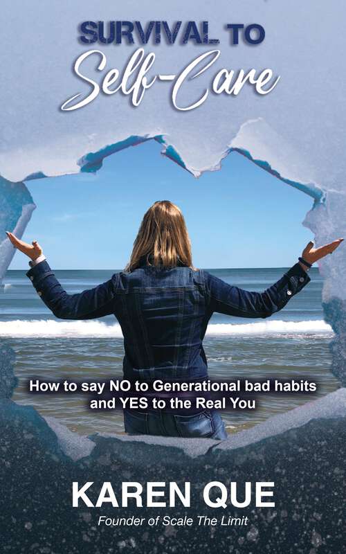 Book cover of Survival to Self-Care - How to say NO to generational bad habits and YES to the real you