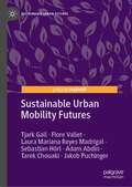 Sustainable Urban Mobility Futures (Sustainable Urban Futures)
