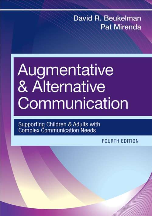 Augmentative And Alternative Communication: Supporting Children And Adults With Complex Communication Needs